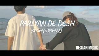 PARIYA DE DESH  GURNAM BHULLAR💕 SLOWEDREVERB BEXIAN MUSIC [upl. by Neehs]