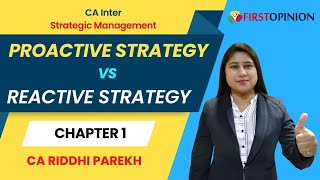 PROACTIVE Strategy Vs REACTIVE Strategy  STRATEGIC MANAGEMENT CA INTER [upl. by Anenahs]