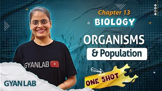 One Shot Lecture  Chp  13  Organisms amp Population  Gyanlab  Anjali Patel oneshotlecture [upl. by Cinimmod]