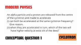 Cyclotron Accelerator  Conceptual Question 1  Modern Physics [upl. by Lednic822]