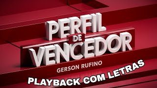 PERFIL DE VENCEDOR  Playback Com Letras GERSON RUFINO [upl. by Akram]