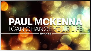 Paul McKenna Official  I Can Change Your Life Episode 3 [upl. by Islean]