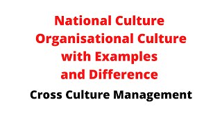 Lec8 National amp Organisational Culture amp difference between them Cross Culture Management Unit 4 [upl. by Ranitta682]