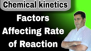 Factors Affecting Rate of Reaction 03  Chemical Kinetics  Class 12 NEET IITJEE [upl. by Eynenihc100]