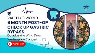 Gastric Bypass 6 Month PostOp Appointment amp Enjoying Douglasville Wind Down Wednesday Concert [upl. by Sanfo]