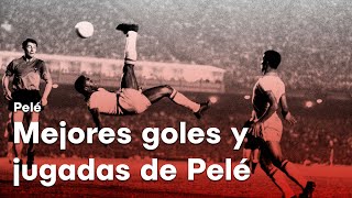 Mejores goles y jugadas de Pelé Edson Arantes do Nascimento Mejor jugador de todos los tiempos [upl. by Anitsrhc]