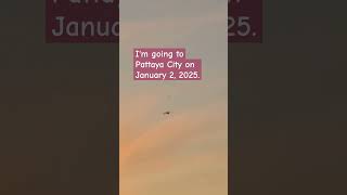 Im going to Pattaya City on January 2 2025 [upl. by Ahon]