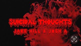 Jake Hill amp Josh A  Suicidal Thoughts Lyric Video [upl. by Akkinahs]