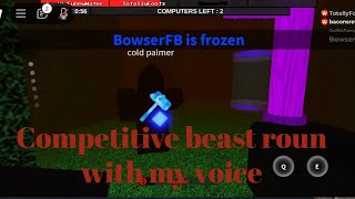 Competitive beast round in flee facility with my voice [upl. by Engeddi]