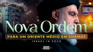 UMA NOVA ORDEM para um oriente médio em chamas  Israel in Foco [upl. by Muraida]