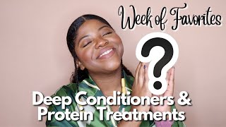 Holy Grail Deep Conditioners amp Protein Treatments  Week of Favorites 2023 [upl. by Dalis]