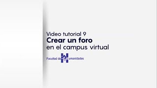 Vídeo tutorial 9 Crear un foro  Facultad de Humanidades USAC [upl. by Trauts]