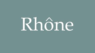 How to pronounce Rhône correctly in French [upl. by Schoenfelder]