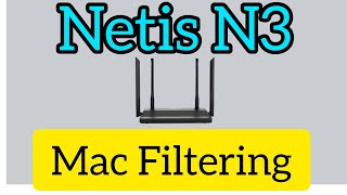 Netis Router Mac Filtering Bangla 2023  NetisN2 Router Mac Filtering Bangla  Router block Satting [upl. by Nachison]