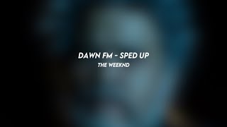 dawn FM the weeknd sped up [upl. by Nedle536]