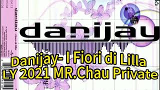 Danijay I Fiori di Lilla LY 2021 Remix MRChau Private [upl. by Yllatan]