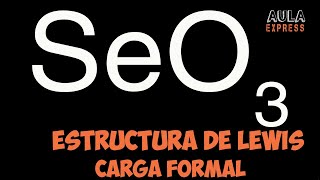 Química Explicada Descubre la Estructura de Lewis Trióxido de Selenio SeO3  Carga Formal Octeto E [upl. by Notnad791]