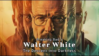 Breaking Bad’s Walter White The Descent into Darkness [upl. by Audris]