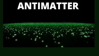 Antimatter  Antimatter explained [upl. by Melanie]