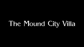 The Mound City Villa [upl. by Ahtiekahs]