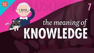 The Meaning of Knowledge Crash Course Philosophy 7 [upl. by Fulmer]