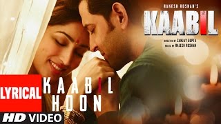 Kaabil Hoon  Sad Version LONGEST VERSION  Kaabil  Hrithik Roshan Yami Gautam  Jubin Nautiyal [upl. by Baerl]