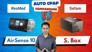 ResMed AirSense 10 Autoset vs Sefam S Box  Auto CPAP Comparison 2024 [upl. by Roddy686]