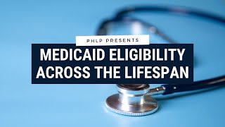 Medicaid Eligibility Across the Lifespan Hybrid Session [upl. by Pauiie19]