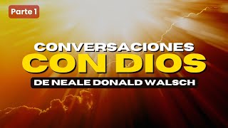 CONVERSACIONES CON DIOS – NEALE DONALD WALSCH Parte 14 [upl. by Ledua]