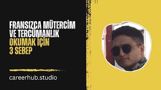 👉 Fransızca Mütercim ve Tercümanlık Okumak İçin 3 Sebep [upl. by Yhtorod163]