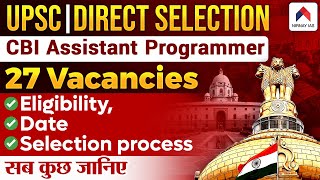 UPSC CBI Recruitment 2024 Assistant Programmer  Complete Details  Vacancy Syllabus Eligibility [upl. by Aekal111]