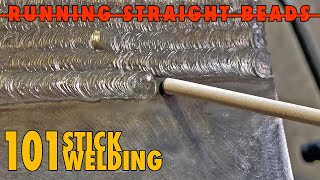 Stick Welding Basics  How to Run Straight Consistent Beads [upl. by Rachel]