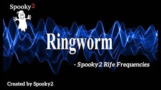 Ringworm  Spooky2 Rife Frequencies [upl. by Benita]