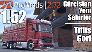 Yeni ProMods 272 Güncellemesi  Yeni Gürcistan Şehirleri Tiflis ve Gori  Ets 2 152 [upl. by Ettigirb846]