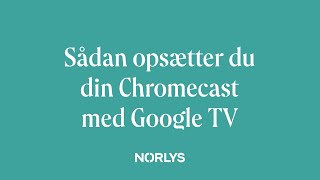 Guide til Chromecast med Google TV [upl. by Nnahoj]