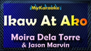 IKAW AT AKO  Karaoke version in the style of MOIRA DELA TORRE with JASON MARVIN [upl. by Waugh]