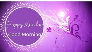 Happy Monday  Adorable Good Morning Wishes [upl. by Phelan]