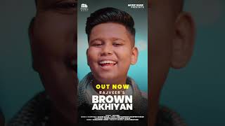 Brown Akhiyan Out Now  Rajveer  Sachin Ahuja  Latest Song 2024 [upl. by Erinn510]