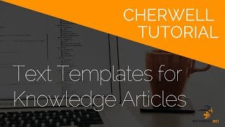 Cherwell Tutorial Text Templates for Cherwell Knowledge Articles [upl. by Eelrihs]