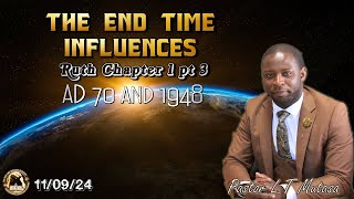 The End Time Influences Ruth Chapter 1 Part 3 AD 70 and 1948  110924 [upl. by Gyimah]