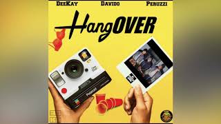 Deekay  Hangover ft Davido amp Peruzzi Official Audio [upl. by Esimorp]