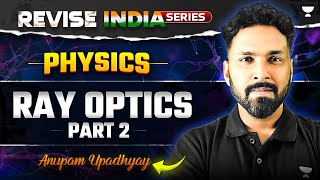 Revise India Free YT Series  Ray Optics Part2  NEET Physics  Anupam Upadhyay [upl. by Naujtna]