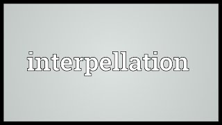 Interpellation Meaning [upl. by Travax]