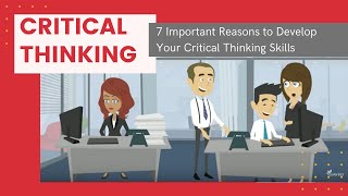 What is Critical Thinking and 7 Reasons Why Critical Thinking is Important [upl. by Nirrak]