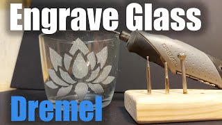 Engrave Glass With A Dremel  Complete Beginner Guide [upl. by Chucho]