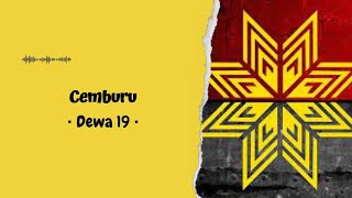 Dewa 19  Cemburu Lirik Video  Ingin kubunuh pacarmu [upl. by Tony]