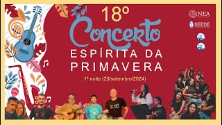 18º Concerto Espírita da Primavera  primeira noite de apresentações 20092024 [upl. by Anneuq285]