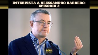 INTERVISTA AD ALESSANDRO BARBERO EPISODIO 2  PODCAST [upl. by Aihseken476]