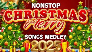 Merry Christmas Nonstop🎄🔔Best Non Stop Christmas Songs Medley 2025🎅 Best Christmas Songs Of All Time [upl. by Anerres648]