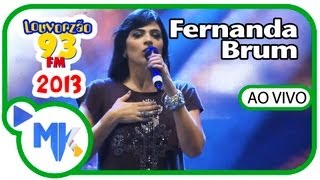 Fernanda Brum  Apresentação Completa no Louvorzão 2013 Ao Vivo [upl. by Eniarrol]